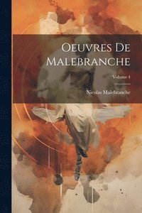 bokomslag Oeuvres De Malebranche; Volume 4