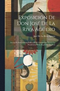 bokomslag Exposicin De Don Jos De La Riva Agero