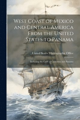 bokomslag West Coast of Mexico and Central America From the United States to Panama