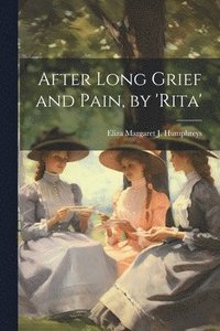 bokomslag After Long Grief and Pain, by 'rita'