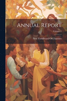 Annual Report; Volume 2 1