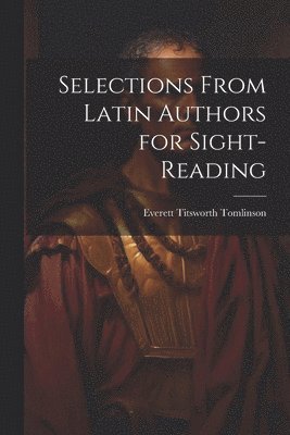 Selections from Latin Authors for Sight-Reading 1