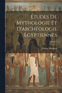 bokomslag tudes De Mythologie Et D'archologie gyptiennes; Volume 1