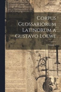bokomslag Corpus Glossariorum Latinorum a Gustavo Loewe; Volume 2