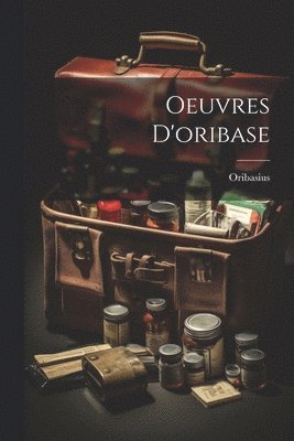 bokomslag Oeuvres D'oribase