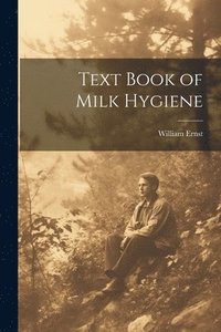 bokomslag Text Book of Milk Hygiene