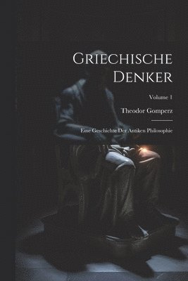 Theodor Gomperz - Griechische Denker, Häftad