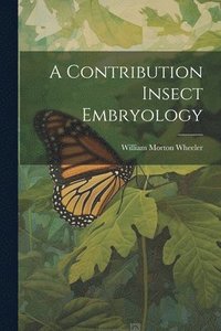 bokomslag A Contribution Insect Embryology