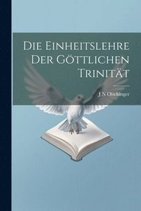 bokomslag Die Einheitslehre der gttlichen Trinitt