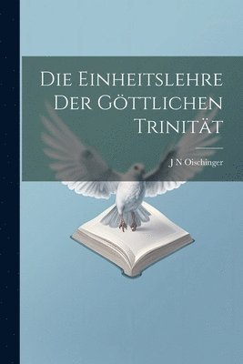 bokomslag Die Einheitslehre der gttlichen Trinitt