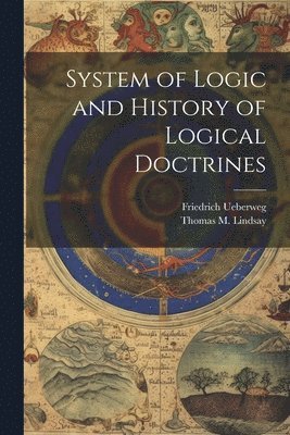 bokomslag System of Logic and History of Logical Doctrines