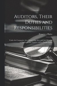 bokomslag Auditors, Their Duties and Responsibilities [electronic Resource]