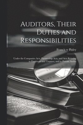 Auditors, Their Duties and Responsibilities [electronic Resource] 1