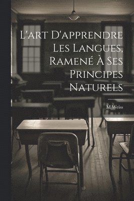 bokomslag L'art D'apprendre Les Langues, Ramen  Ses Principes Naturels