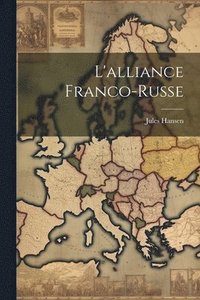 bokomslag L'alliance Franco-Russe