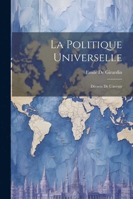 bokomslag La Politique Universelle