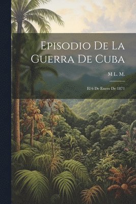 Episodio De La Guerra De Cuba 1