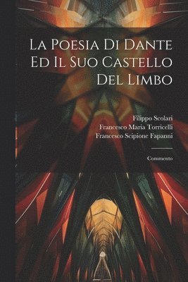 bokomslag La Poesia Di Dante Ed Il Suo Castello Del Limbo
