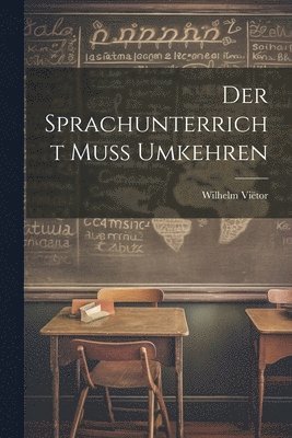 bokomslag Der Sprachunterricht Muss Umkehren