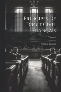 bokomslag Principes De Droit Civil Franais; Volume 9