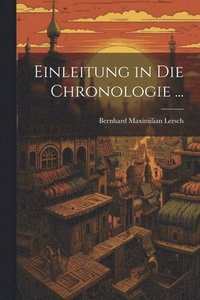 bokomslag Einleitung in Die Chronologie ...