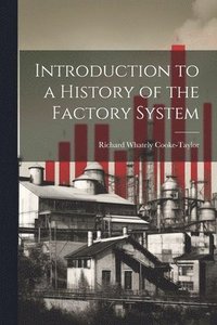 bokomslag Introduction to a History of the Factory System