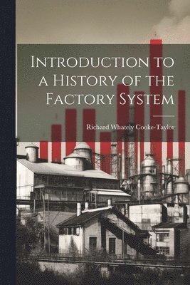 bokomslag Introduction to a History of the Factory System