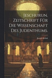bokomslag Jeschurun. Zeitschrift fr die Wissenschaft des Judenthums.