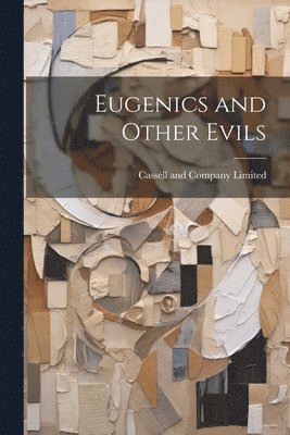 Eugenics and Other Evils 1