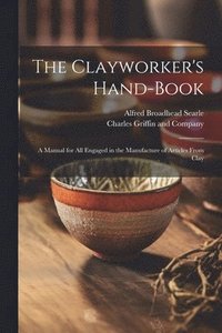 bokomslag The Clayworker's Hand-Book