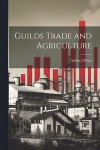 bokomslag Guilds Trade and Agriculture