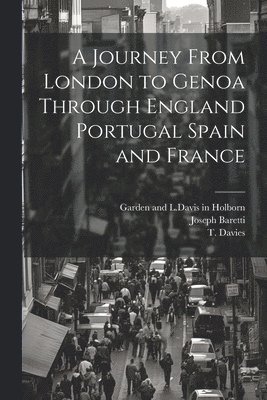 A Journey From London to Genoa Through England Portugal Spain and France 1