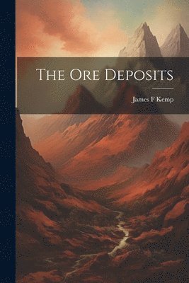 bokomslag The Ore Deposits
