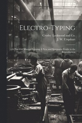 J W Urquhart, Crosby - Electro-Typing, Häftad