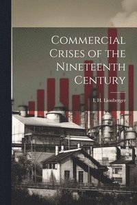 bokomslag Commercial Crises of the Nineteenth Century