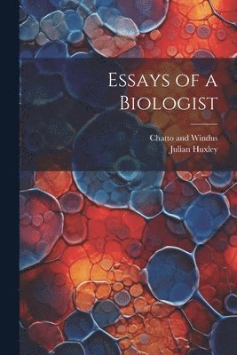 Essays of a Biologist 1