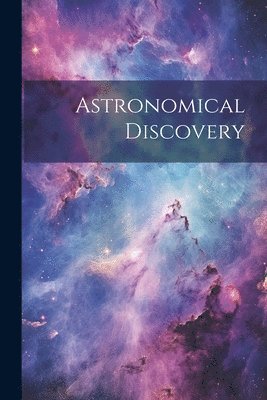 bokomslag Astronomical Discovery