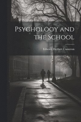 Psychology and the School 1