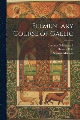 Norman MacLeod, Duncan Reid, Comunn Gaidhealach, Norman Macleod - Elementary Course of Gaelic, Häftad