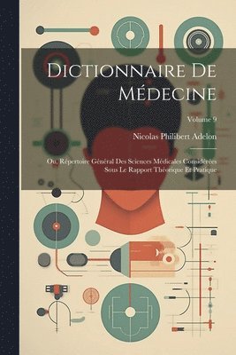 Nicolas Philibert Adelon - Dictionnaire De Médecine, Häftad