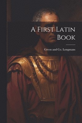 bokomslag First Latin Book