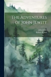 bokomslag The Adventures of John Jewitt