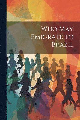 Who May Emigrate to Brazil 1