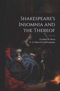 bokomslag Shakespeare's Insomnia and the Thereof