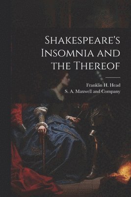 bokomslag Shakespeare's Insomnia and the Thereof