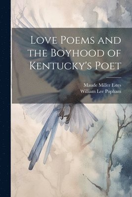 Love Poems and the Boyhood of Kentucky's Poet