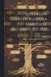 bokomslag Jefferson County, Indiana Marriage Records 1811-1831