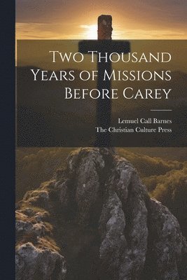 Two Thousand Years of Missions Before Carey 1