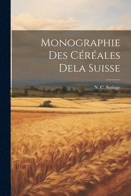 bokomslag Monographie des Céréales Dela Suisse