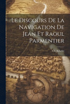 bokomslag Discours de la Navigation de Jean et Raoul Parmentier